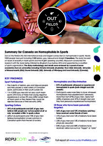 Summary for Canada on Homophobia in Sports Out on the Fields is the first international study and largest conducted on homophobia in sports. Nearly 9500 people took part including 1123 lesbian, gay, bisexual and straight