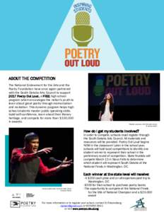 ABOUT THE COMPETITION The National Endowment for the Arts and the Poetry Foundation have once again partnered with the South Dakota Arts Council to support 2017 Poetry Out Loud, a FREE high school program which encourage