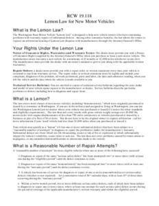 RCW[removed]Lemon Law for New Motor Vehicles What is the Lemon Law? The Washington State Motor Vehicle “Lemon Law” is designed to help new vehicle owners who have continuing problems with warranty repairs of substanti