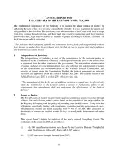 ANNUAL REPORT FOR THE JUDICIARY OF THE KINGDOM OF BHUTAN, 2008 The fundamental importance of the Judiciary is to sustain the whole edifice of society by upholding the rule of law. It is not only to punish the offender. I