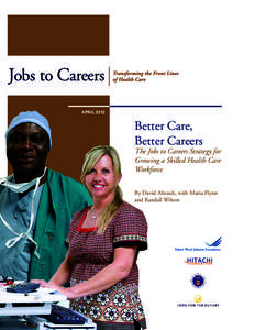APRIL[removed]Better Care, Better Careers  The Jobs to Careers Strategy for