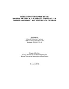 INDIRECT COSTS INCURRED BY THE NATIONAL OCEANIC & ATMOSPHERIC ADMINISTRATION DAMAGE ASSESSMENT AND RESTORATION PROGRAM Prepared by: Rubino & McGeehin, Chartered