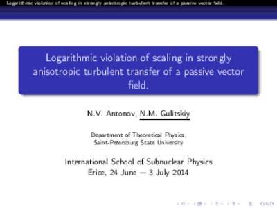 Logarithmic violation of scaling in strongly anisotropic turbulent transfer of a passive vector field.