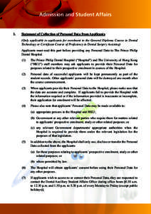 Admission and Student Affairs  I. Statement of Collection of Personal Data from Applicants (Only applicable to applicants for enrolment to the General Diploma Course in Dental