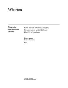 Financial Institutions Center Bank Scale Economies, Mergers, Concentration, and Efficiency: