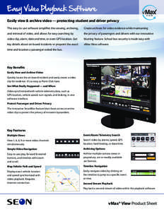 Easy Video Playback Software Easily view & archive video — protecting student and driver privacy This easy-to-use software simplifies the viewing, archiving, Create archives for video evidence while maintaining