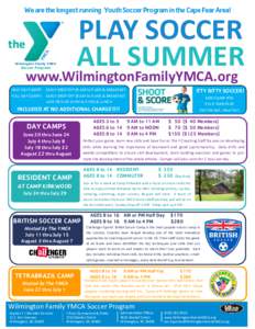 We are the longest running Youth Soccer Program in the Cape Fear Area!  PLAY SOCCER ALL SUMMER  Wilmington Family YMCA