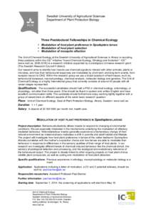 Swedish University of Agricultural Sciences Department of Plant Protection Biology Three Postdoctoral Fellowships in Chemical Ecology • Modulation of host plant preference in Spodoptera larvae • Modulation of host pl