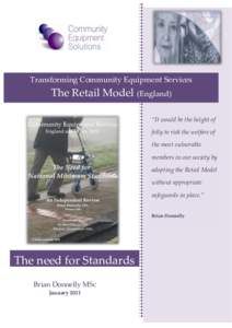 Transforming Community Equipment Services  The Retail Model (England) “It would be the height of folly to risk the welfare of the most vulnerable