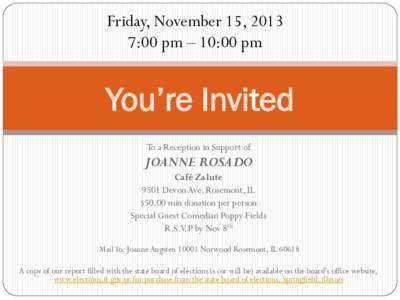 Friday, November 15, 2013 7:00 pm – 10:00 pm You’re Invited To a Reception in Support of