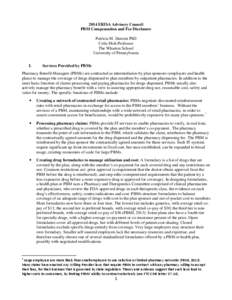 2014 ERISA Advisory Council PBM Compensation and Fee Disclosure Patricia M. Danzon PhD Celia Moh Professor The Wharton School University of Pennsylvania