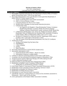 Division of Student Affairs[removed]Annual Report COUNSELING & HEALTH CARE (CHC) Executive Summary 1. Successfully completed application for 2012 Department of Justice Office of Violence against Women Rural Grant: $298