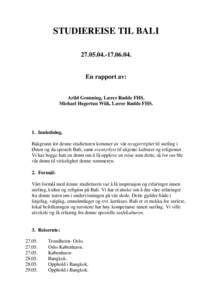 STUDIEREISE TIL BALI04. En rapport av: Arild Grønning, Lærer Rødde FHS. Michael Hegertun Wiik, Lærer Rødde FHS.