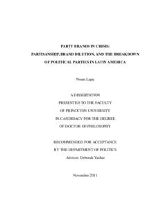 PARTY BRANDS IN CRISIS: PARTISANSHIP, BRAND DILUTION, AND THE BREAKDOWN OF POLITICAL PARTIES IN LATIN AMERICA Noam Lupu