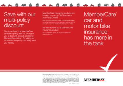 Save with our multi-policy discount Once you have one MemberCare insurance policy with us, we’ll give you a discount on each additional