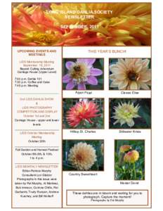 LONG ISLAND DAHLIA SOCIETY NEWSLETTER SEPTEMBER, 2011 UPCOMING EVENTS AND MEETINGS