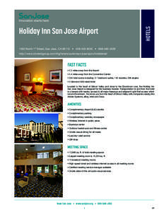 HOTELS  Holiday Inn San Jose Airport 1350 North 1st Street, San Jose, CA 95112 • [removed] • [removed]http://www.ichotelsgroup.com/ihg/hotels/us/en/san-jose/sjccc/hoteldetail