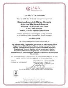 CERTIFICATE OF APPROVAL This is to certify that the Quality Management System of: Direccion General de Marina Mercante Autoridad Maritima de Panama Allbrook, Edificio PanCanal Plaza