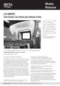 Media Release LILY HIBBERD Twin Cinema: Four Devils and a Woman in Red …when I was 17 in 1984 I stole a laminated