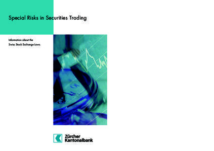 Special Risks in Securities Trading  Information about the Swiss Stock Exchange Laws.  Contents