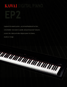 EP2 KAWAI A powerful sound system, acclaimed keyboard action,  remarkable instrument sounds and professional features