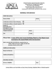 Atlantic Provinces Special Education Authority Commission de l=enseignement spécial de provinces de l=Atlantique 5940 South Street, Halifax, Nova Scotia B3H 1S6[removed]Voice/TTY[removed]Administration Fax