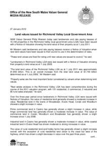 27 January[removed]Land values issued for Richmond Valley Local Government Area NSW Valuer General Philip Western today said landowners and rate paying lessees of 10,106 properties in the Richmond Valley local government a
