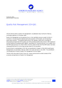 31 January 2011 EMA/INS/GMP[removed]Quality Risk Management (ICH Q9)  The ICH Q9 document on Quality Risk Management was adopted at step 4 at the ICH Steering