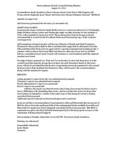 Grace Lutheran Church Council Meeting Minutes August 13, 2013 In attendance: Sandy Gustafson, Diane Osborne, Pastor Scott Olson, Mike Pegram, Jeff Domas, Karen Zingmark, Jason Glaser, Gail Knewtson, Dianna Holmgren. Excu