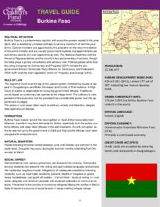 TRAVEL GUIDE Burkina Faso POLITICAL SITUATION Burkina Faso is a parliamentary republic with executive powers vested in the president, who is elected by universal suffrage to serve a maximum of two five-year terms. Cabine
