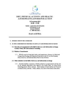 DIET, PHYSICAL ACTIVITY AND HEALTH A EUROPEAN PLATFORM FOR ACTION 14 NOVEMBER[removed] – 13.00 VENUE : CHARLEMAGNE BUILDING 179 RUE DE LA LOI