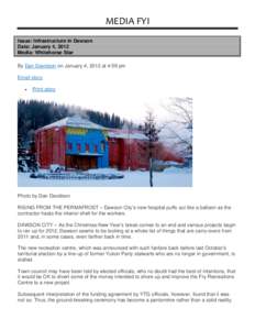 MEDIA FYI  Issue: Infrastructure in Dawson Date: January 4, 2012 Media: Whitehorse Star By Dan Davidson on January 4, 2012 at 4:59 pm Email story