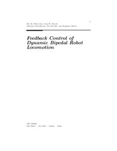 1 Eric R. Westervelt, Jessy W. Grizzle, Christine Chevallereau, Jun Ho Choi, and Benjamin Morris Feedback Control of Dynamic Bipedal Robot