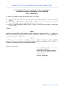 BULLETIN OFFICIEL DU MINISTÈRE DE LA JUSTICE ET DES LIBERTÉS  Arrêté du 9 juin 2010 portant cessation de fonctions et nomination (régisseurs d’avances et de recettes) au TGI de NARBONNE NOR : JUSB1016851A La minis