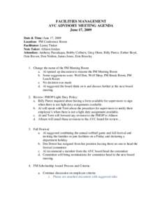 FACILITIES MANAGEMENT AVC ADVISORY MEETING AGENDA June 17, 2009 Date & Time: June 17, 2009 Location: FM Conference Room Facilitator: Lanny Tinker