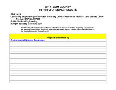 WHATCOM COUNTY RFP/RFQ OPENING RESULTS RFQ[removed]Consulting Engineering Services for Birch Bay Drive & Pedestrian Facility – Lora Lane to Cedar Avenue; CRP No[removed]Public Works - Engineering