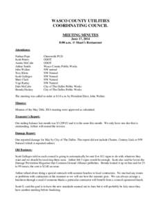 WASCO COUNTY UTILITIES COORDINATING COUNCIL MEETING MINUTES June 17, 2014 8:00 a.m. @ Shari’s Restaurant Attendance: