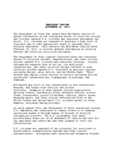 WORLDWIDE CAUTION SEPTEMBER 26, 2013 The Department of State has issued this Worldwide Caution to update information on the continuing threat of terrorist actions and violence against U.S. citizens and interests througho