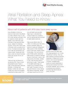 Atrial Fibrillation and Sleep Apnea: What You Need to Know About half of patients with AFib also have sleep apnea. Atrial Fibrillation (AFib) is an abnormal heart rhythm that affects 2.5 million people in the U.S. and
