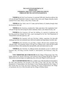 VILLAGE OF MAMARONECK, NY RESOLUTION ENDORSING THE EAST COAST GREENWAY ROUTE THROUGH THE VILLAGE OF MAMARONECK WHEREAS, the East Coast Greenway is a proposed 2600-mile, shared-use pathway that will pass through Westchest