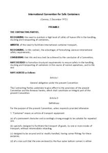 International Convention for Safe Containers (Geneva, 2 December[removed]PREAMBLE THE CONTRACTING PARTIES, RECOGNIZING the need to maintain a high level of safety of human life in the handling,