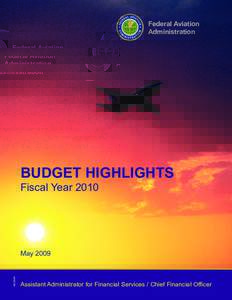 Federal Aviation Administration BUDGET Highlights Fiscal Year 2010
