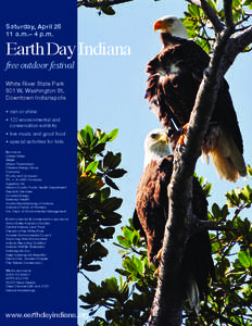 Saturday, April[removed]a.m.– 4 p.m. Earth Day Indiana free outdoor festival White River State Park