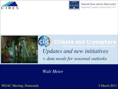 Updates and new initiatives� + data needs for seasonal outlooks� � 