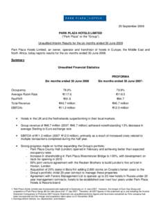 25 September 2008 PARK PLAZA HOTELS LIMITED (“Park Plaza” or the “Group”) Unaudited Interim Results for the six months ended 30 June 2008 Park Plaza Hotels Limited, an owner, operator and franchisor of hotels in 