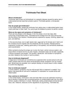 STATE OF CALIFORNIA—HEALTH AND HUMAN SERVICES AGENCY  California Department of Public Health Division of Communicable Disease Control  Trichinosis Fact Sheet