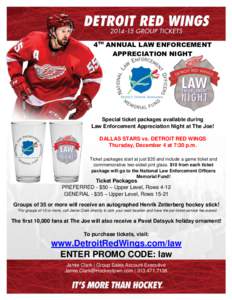 4TH ANNUAL LAW ENFORCEMENT APPRECIATION NIGHT Special ticket packages available during Law Enforcement Appreciation Night at The Joe! DALLAS STARS vs. DETROIT RED WINGS