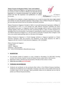 Alliance française de Singapour Policies, Terms and Conditions At Alliance française de Singapour, we regularly assess and improve our services in order to provide an efficient and enjoyable learning experience in a co