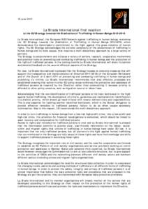 19 June[removed]La Strada International first reaction to the EU Strategy towards the Eradication of Trafficking in Human Beings 2012–2016 La Strada International, the European NGO Network against trafficking in human be