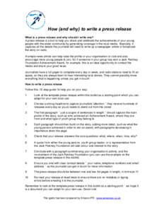 How (and why) to write a press release What is a press release and why should I write one? A press release is a tool to help you share and celebrate the achievements of your young people with the wider community by gener